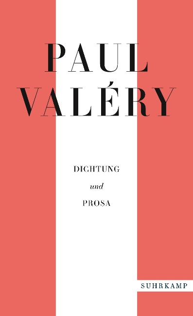 Paul Valéry: Dichtung und Prosa - Paul Valéry