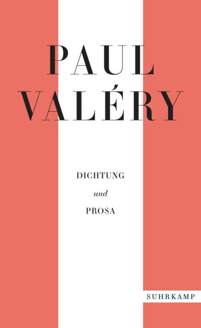 Paul Valéry: Dichtung und Prosa - Paul Valéry