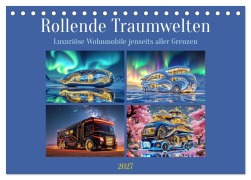 Cover-Bild zum Titel 'Rollende Traumwelten (Tischkalender 2027 DIN A5 quer), CALVENDO Monatskalender' von 'Liam Blue'