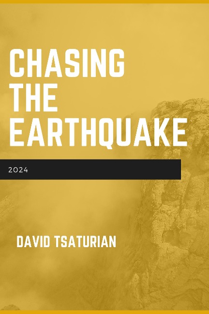 Chasing the Earthquake - David Tsaturian