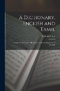 Cover-Bild zum Titel 'A Dictionary, English and Tamil: Designed to Be a Vade-Mecum for the Use of Anglo-Tamil Students' von 'William Nevins'
