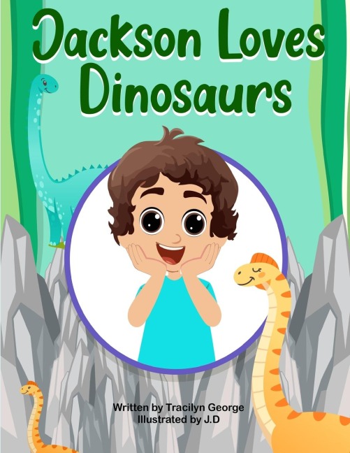 Jackson Loves Dinosaurs - Tracilyn George