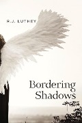 Cover-Bild zum Titel 'Bordering Shadows' von 'R. J. Luthey'