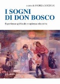 I sogni di don Bosco. Esperienza spirituale e sapienza educativa - 
