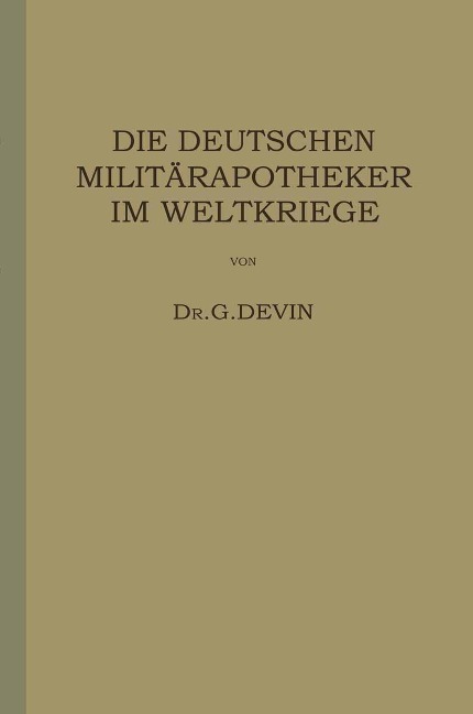 Die Deutschen Militärapotheker im Weltkriege - G. Devin