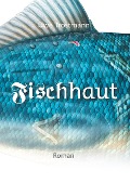 Cover-Bild zum Titel 'Fischhaut' von 'Uwe Trostmann'