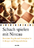 Cover-Bild zum Titel 'Schach spielen mit Niveau' von 'Axel Gutjahr'