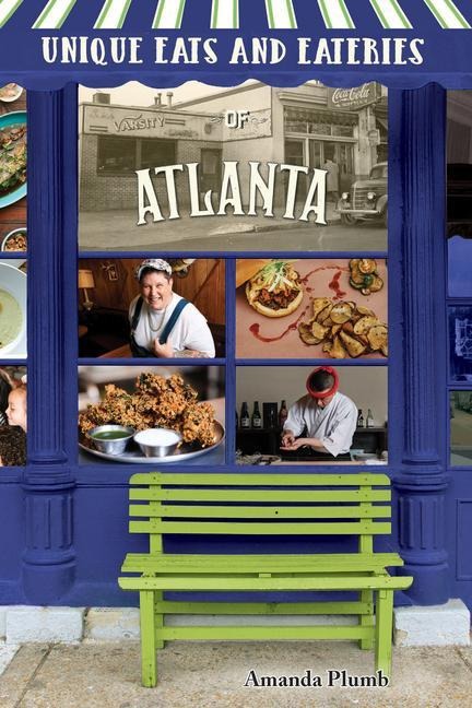 Unique Eats and Eateries of Atlanta - Amanda Plumb