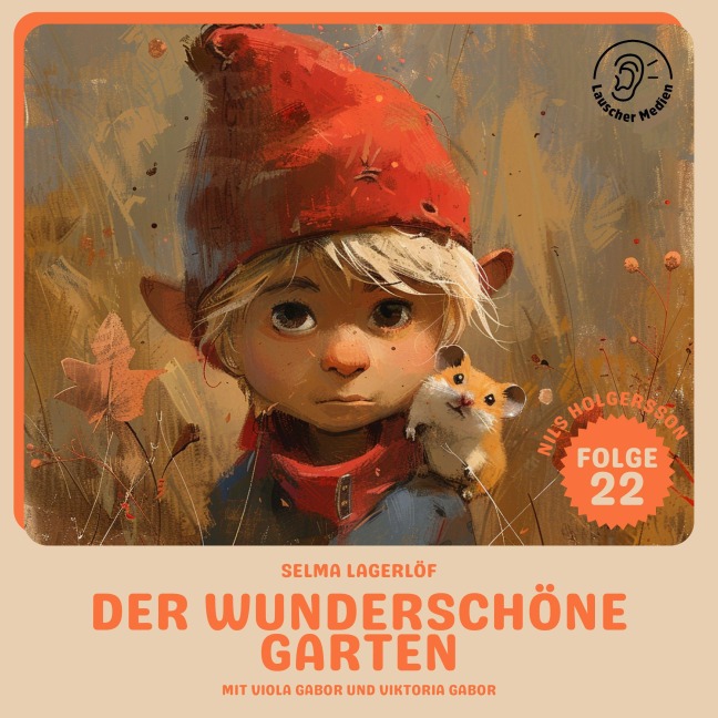 Der wunderschöne Garten (Nils Holgersson, Folge 22) - Selma Lagerlöf