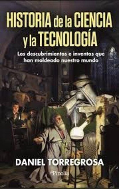 Historia de la Ciencia Y La Tecnologia - Daniel Carlos Torregrosa Lopez