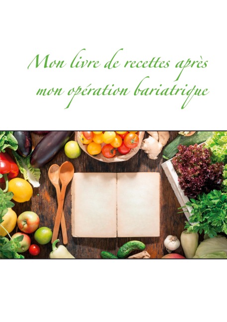 Mon livre de recettes après mon opération bariatrique - Cédric Menard
