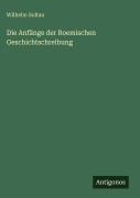 Cover-Bild zum Titel 'Die Anfänge der Roemischen Geschichtschreibung' von 'Wilhelm Soltau'