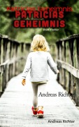 Cover-Bild zum Titel 'Patricias Geheimnis' von 'Andreas Richter'