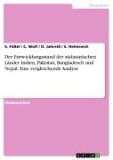 Cover-Bild zum Titel 'Der Entwicklungsstand der südasiatischen Länder Indien, Pakistan, Bangladesch und Nepal. Eine vergleichende Analyse' von 'S. Fößel, C. Wolf, D. Jahreiß, S. Helmreich'