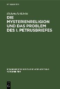 Cover-Bild zum Titel 'Die Mysterienreligion und das Problem des I. Petrusbriefes' von 'Richard Perdelwitz'
