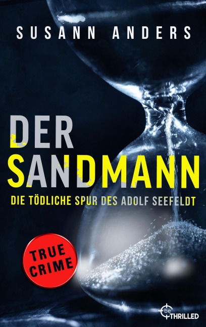 Der Sandmann. Die tödliche Spur des Adolf Seefeldt - Susann Anders