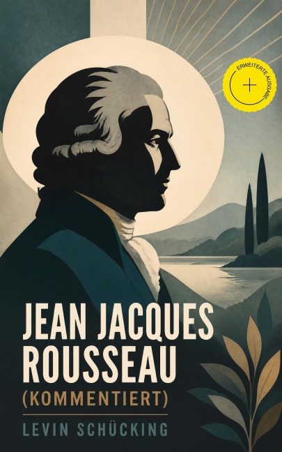 Jean Jacques Rousseau (Kommentiert) - Levin Schücking