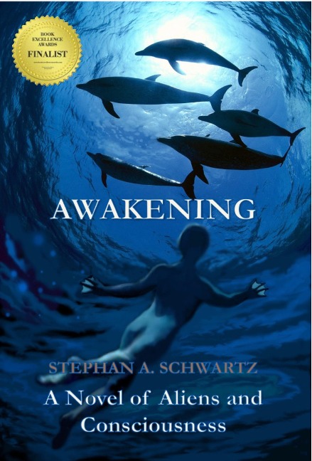 Awakening - A Novel of Aliens and Consciousness - Stephan A. Schwartz