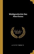 Waldgeschichte Des Alterthums - August Seidensticker