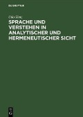 Sprache und Verstehen in analytischer und hermeneutischer Sicht - Udo Tietz