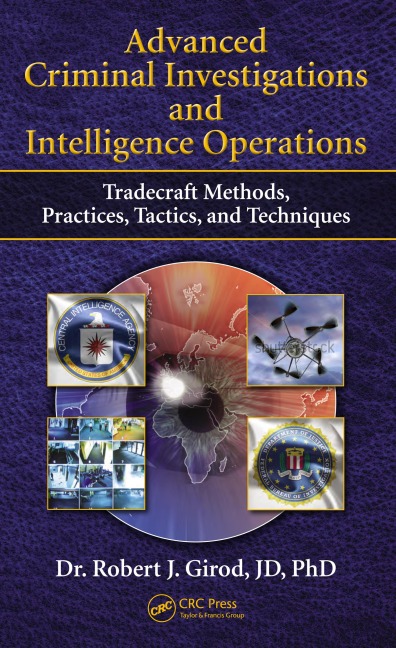 Advanced Criminal Investigations and Intelligence Operations - Robert J Girod