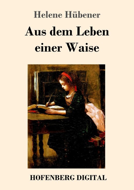Aus dem Leben einer Waise - Helene Hübener