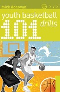 Cover-Bild zum Titel '101 Youth Basketball Drills' von 'Mick Donovan'