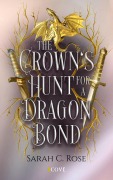 Cover-Bild zum Titel 'The Crown's Hunt for a Dragon Bond' von 'Sarah C. Rose'