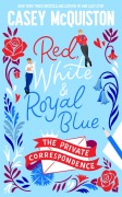 Cover-Bild zum Titel 'Red, White & Royal Blue: The Private Correspondence' von 'Casey McQuiston'