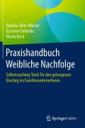 Cover-Bild zum Titel 'Praxishandbuch Weibliche Nachfolge' von 'Daniela Jäkel-Wurzer, Nicola Buck, Susanne Dahncke'