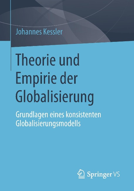 Theorie und Empirie der Globalisierung - Johannes Kessler