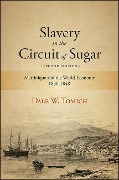 Cover-Bild zum Titel 'Slavery in the Circuit of Sugar, Second Edition' von 'Dale W. Tomich'
