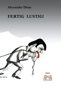 Cover-Bild zum Titel 'FERTIG LUSTIG!' von 'Alexander Ditze'