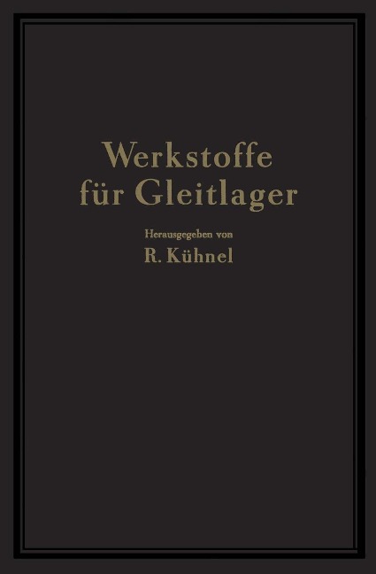 Werkstoffe für Gleitlager - Na Berchtenbreiter, W. Bungardt, Na Göler, R. Kühnel, H. Mann