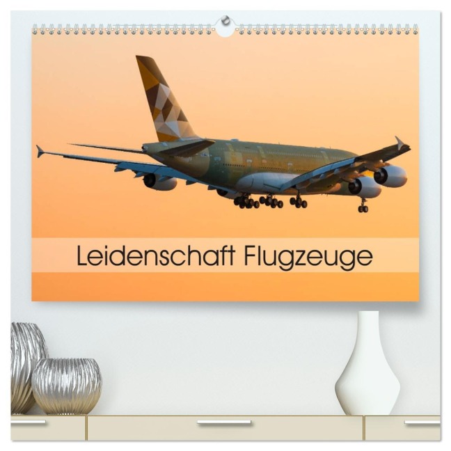 Leidenschaft Flugzeuge (hochwertiger Premium Wandkalender 2026 DIN A2 quer), Kunstdruck in Hochglanz - Tom Estorf