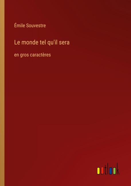 Le monde tel qu'il sera - Émile Souvestre