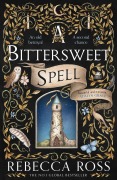 Cover-Bild zum Titel 'A Bittersweet Spell' von 'Rebecca Ross'