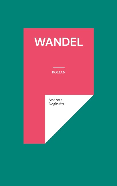 Wandel - Andreas Degkwitz