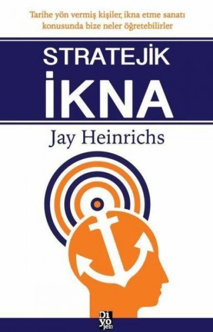 Stratejik Ikna - Jay Heinrichs