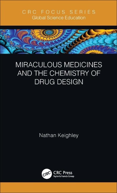 Miraculous Medicines and the Chemistry of Drug Design - Nathan Keighley