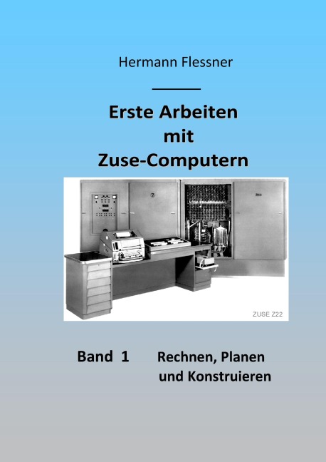 Erste Arbeiten mit Zuse-Computern - Hermann Flessner