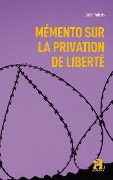 Cover-Bild zum Titel 'Mémento sur la privation de liberté' von 'Julie Dubois'