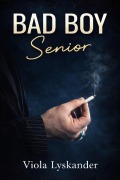 Cover-Bild zum Titel 'Bad Boy senior' von 'Viola Lyskander'