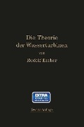 Die Theorie der Wasserturbinen - Rudolf Escher