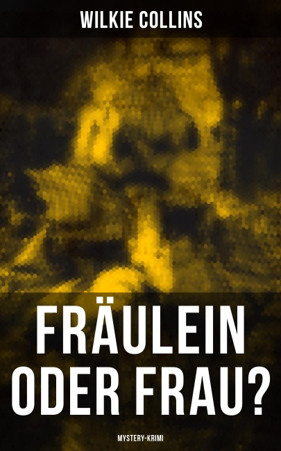 Fräulein oder Frau? (Mystery-Krimi) - Wilkie Collins
