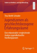 Cover-Bild zum Titel 'Jugendszenen als geschlechtsbezogene Erfahrungsräume' von 'Tina-Berith Schrader'