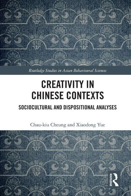 Creativity in Chinese Contexts - Chau-Kiu Cheung, Xiaodong Yue