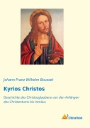 Cover-Bild zum Titel 'Kyrios Christos' von 'Johann Franz Wilhelm Bousset'