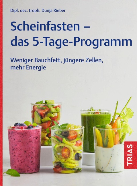 Scheinfasten - das 5-Tage-Programm - Dunja Rieber