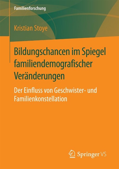 Bildungschancen im Spiegel familiendemografischer Veränderungen - Kristian Stoye